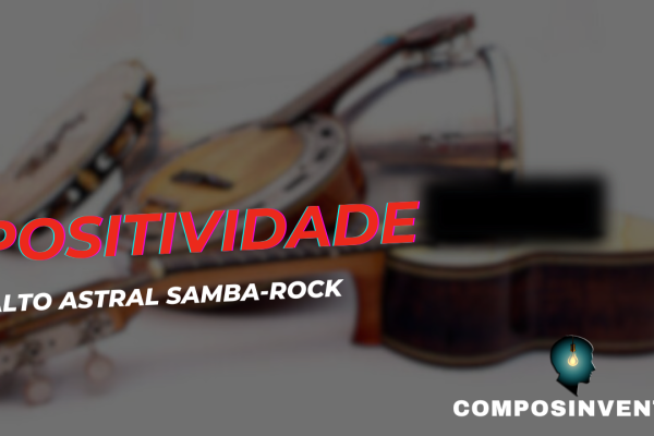 Positividade alto astral Samba Rock